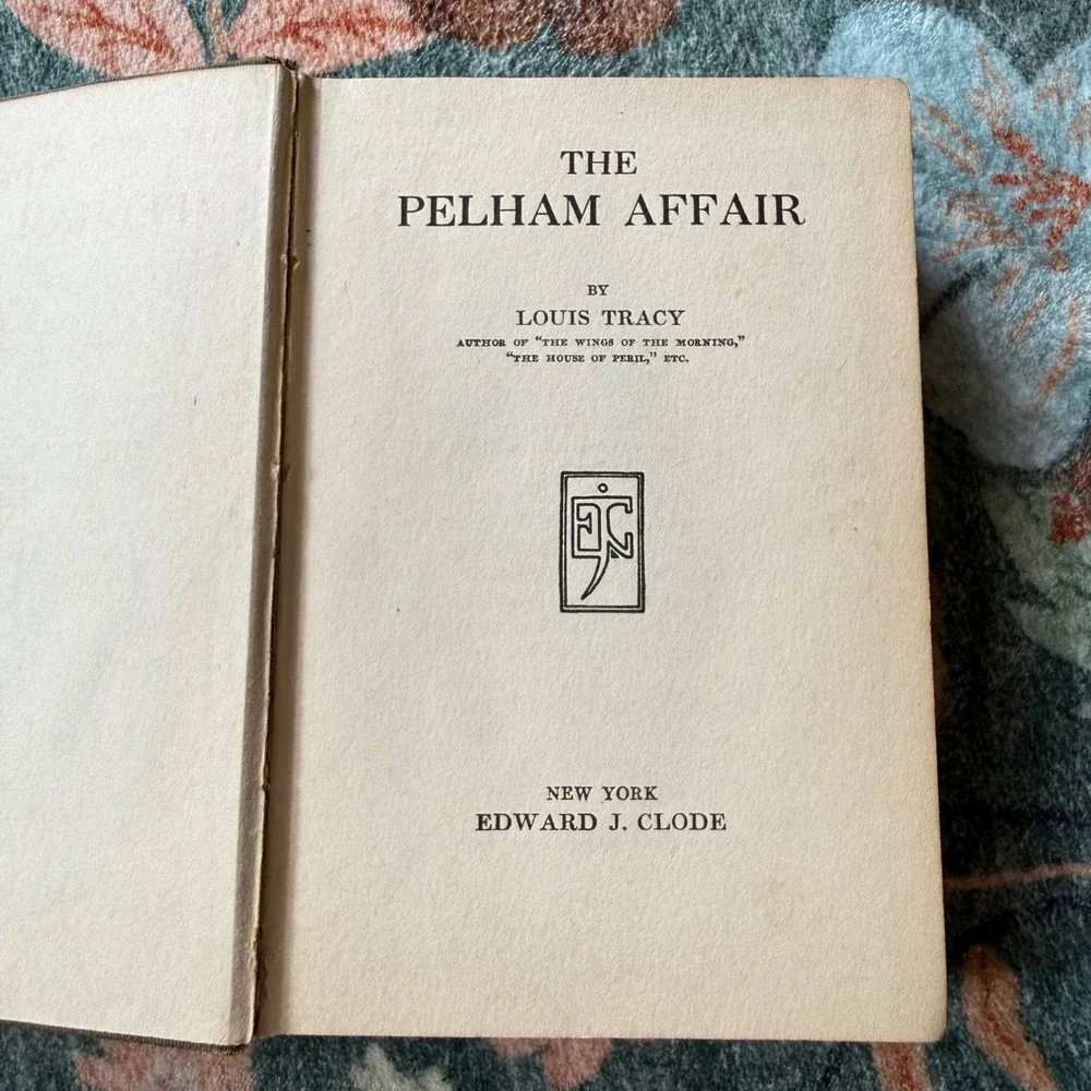 The‎ Pelham Affair by Louis Tracy 1923 Hardcover Edward J. Clode Vintage Mystery